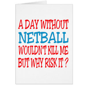 Un jour sans net-ball ne me tuerait pas