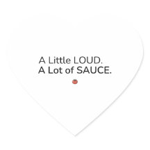 Un peu bruyant. Beaucoup de sauce. Autocollant