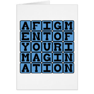 Un produit de votre imagination, notion imaginaire