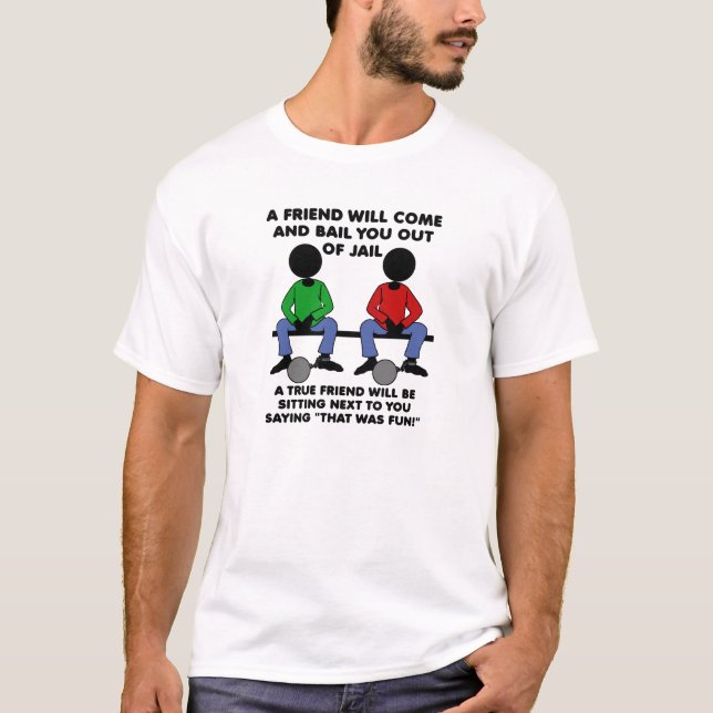 Un T-shirt drôle d'ami en prison (Devant)