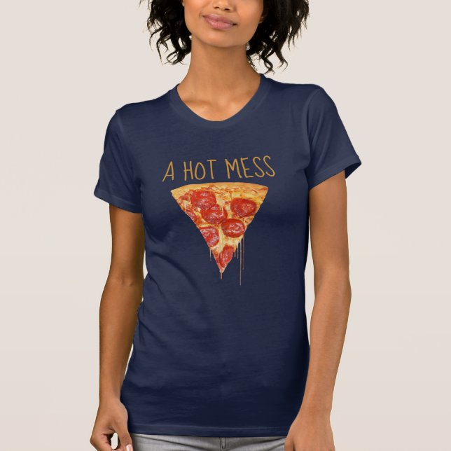 Un T-shirt Pizza Hot Mess (Devant)