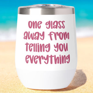 Un Verre De Vous Dire Tout Drôle