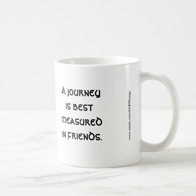 Un voyage est mieux mesuré dans la Mug des amis (Droite)