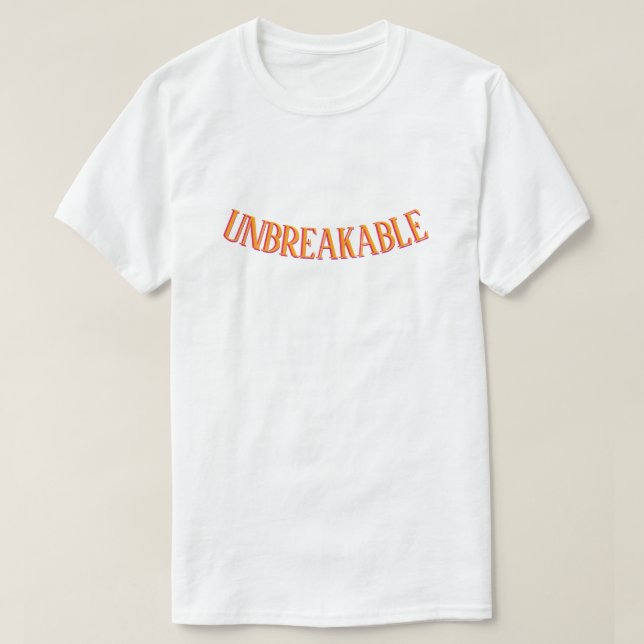 UNBREAKABLE Strength & Confidence T-Shirt (Design devant)