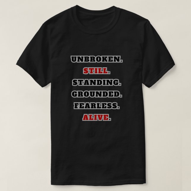 Unbroken Still Standing Starkes Statement T-Shirt (Design devant)