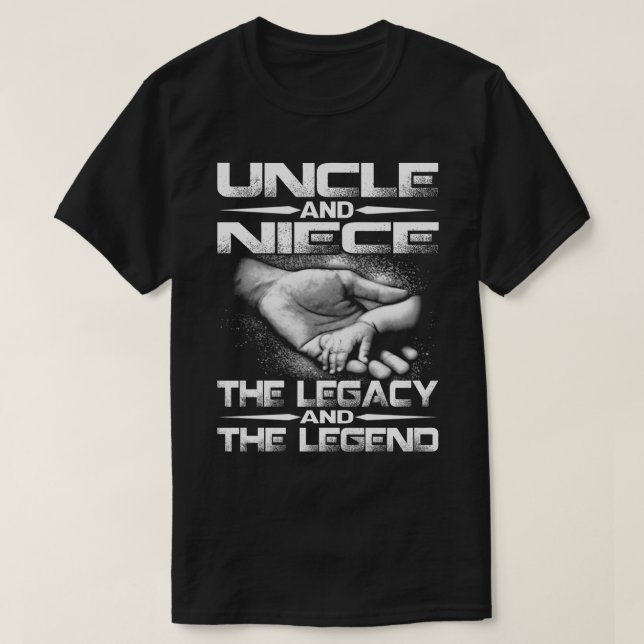 UNCLE And NIECE The Legend and The Legacy T-shirt (Design devant)