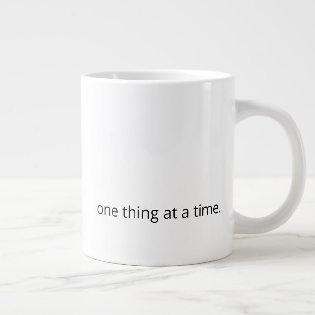Une chose à la fois – Mug de café pour un soutien  (Droite)
