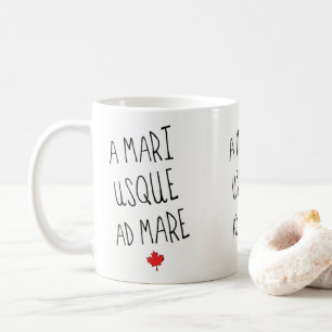 Une devise de Mari Usque Ad Mare Mug Canada