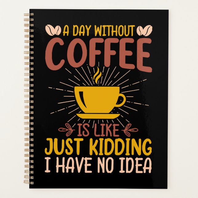 Une journée sans café, c'est juste plaisanter (Devant)