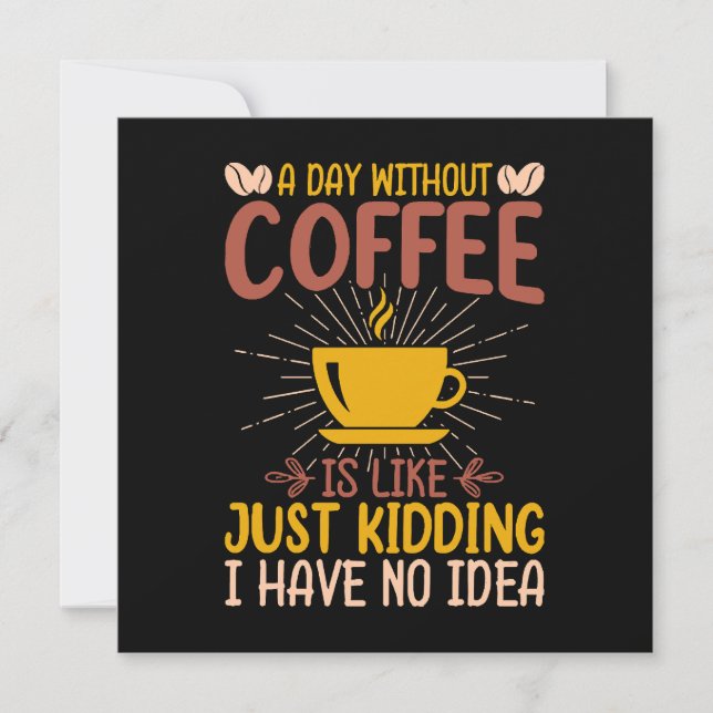 Une journée sans café, c'est juste plaisanter (Devant)