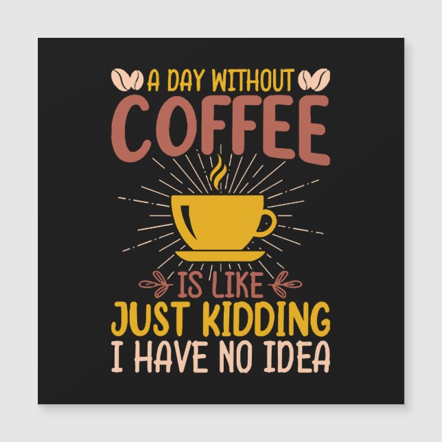 Une journée sans café, c'est juste plaisanter (Devant)