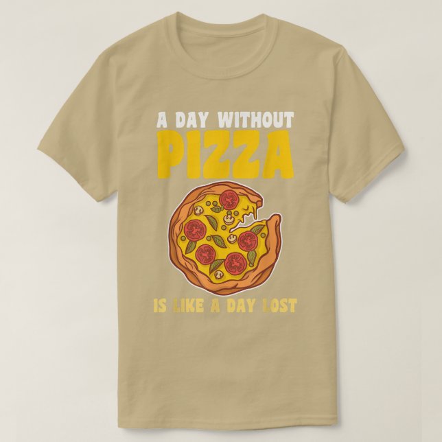 Une journée sans pizza T-shirt (Design devant)