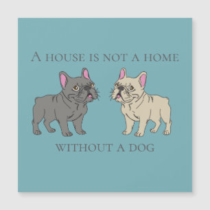 Une maison n'est pas un foyer sans un chien