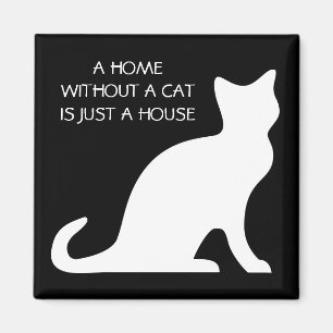 Une maison sans chat est juste un aimant de maison