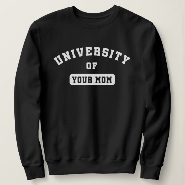 Université de votre mère Sweatshirt (Design devant)