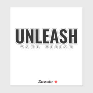 Unleash your vision cut sticker