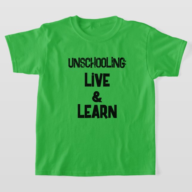 Unschooling Live and Learn Le T-shirt de l'enfant (Poser)
