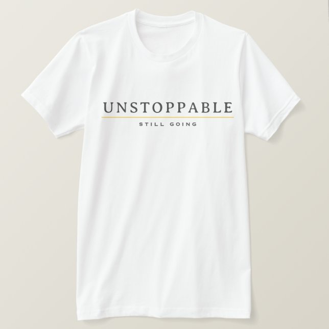 UNSTOPPABLE Minimal Motivation Quote T-Shirt (Design devant)