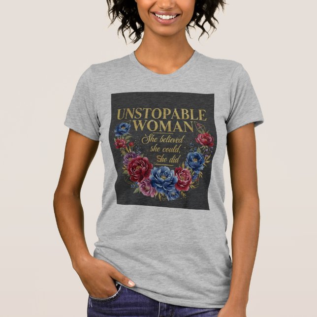Unstoppable Woman Empowerment T-Shirt (Devant)