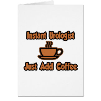 Urologiste Instant...Juste Ajouter Du Café