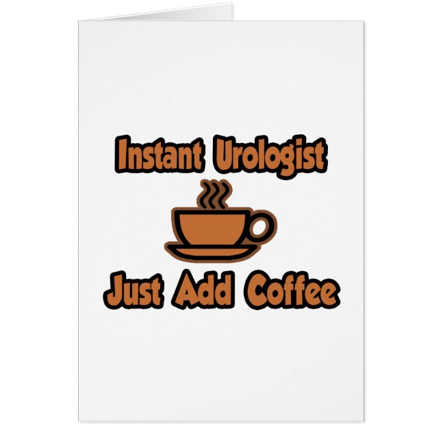 Urologiste Instant...Juste Ajouter Du Café (Devant)