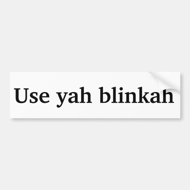 "use yah blinkah" Boston Bumper Sticker 2 (Devant)