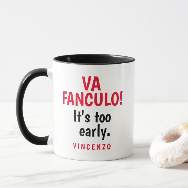 Va Fanculo ! Il est trop tôt. Mug (Avec donut)
