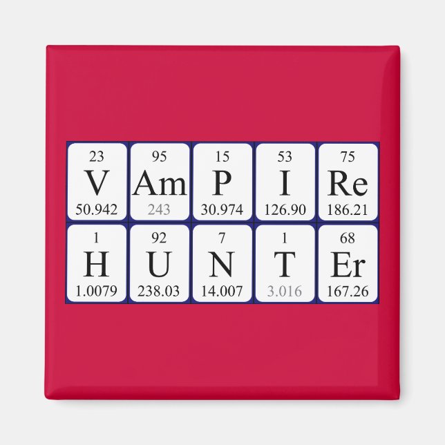 VampireHunter, phrase de table périodique aimant (Devant)