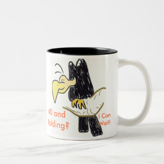Vautour, 40 et se tenir ? , I CanWait ! Tasse