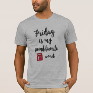 vendredi est mon deuxième f-word drôle T-shirt des