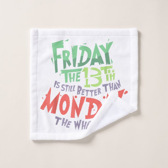 Vendredi le 13 est mieux que lundi le Quoi (Gant de toilette)