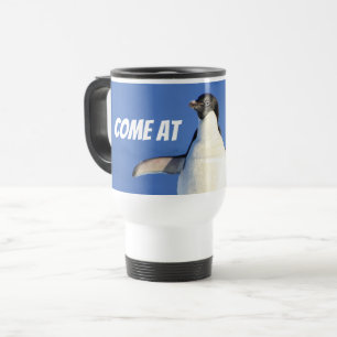 Venez à Me Bro Funny Meme Penguin Travel Mug
