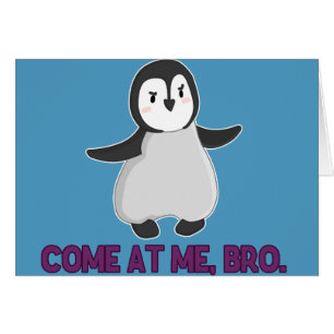 Venez à moi, carte de pingouin de Bro