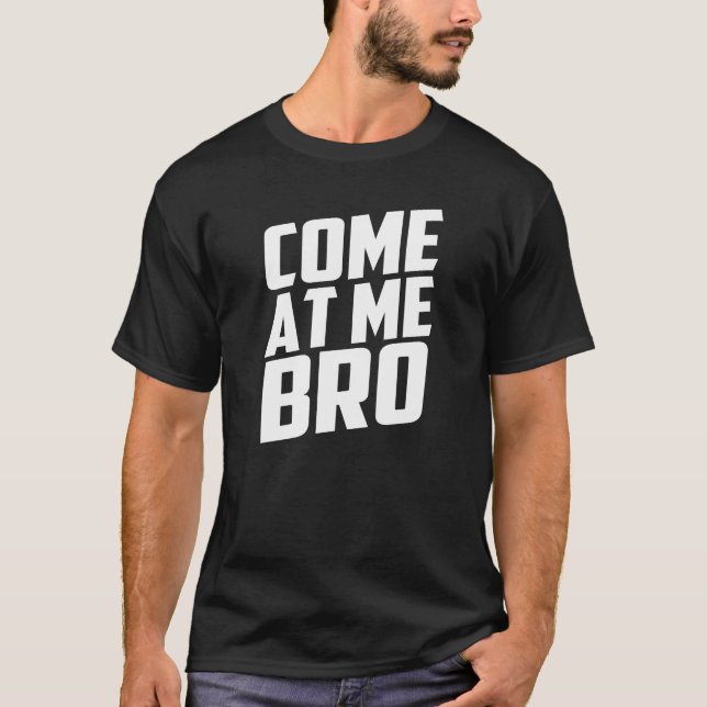 venez à moi T-shirt de bro (Devant)