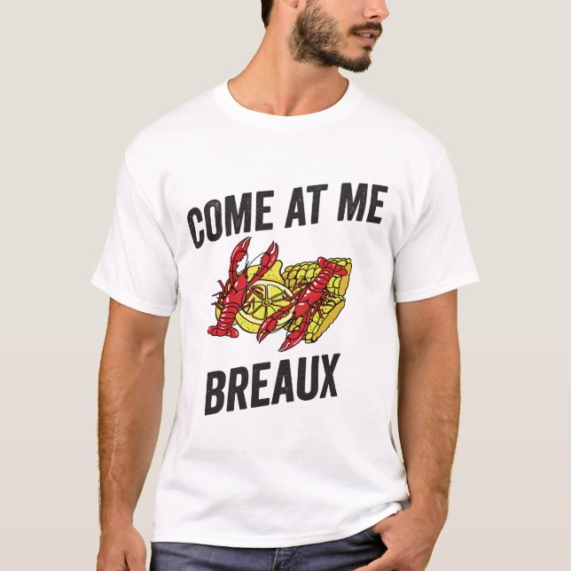 Venez Au T-Shirt Me Breaux (Devant)