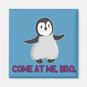 Venez chez moi, aimant Bro Penguin