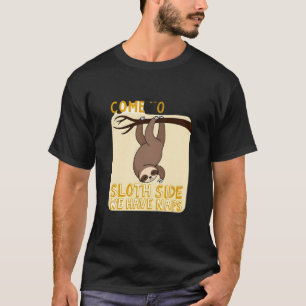 Venez du côté des paresseux T-Shirt - Blague drôle