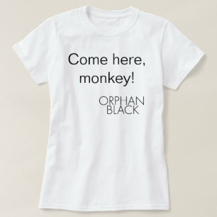 Venez ici, T-shirt de singe