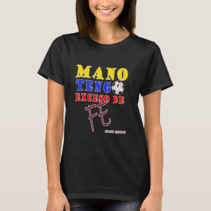 Venezuela Mano tengo Fe Vinotinto Tshirt pour femm