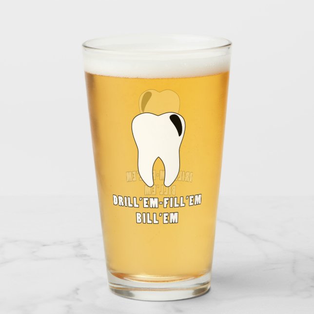 Verre à bière de dentiste 'Forez-les Remplissez-le (Devant (rempli))