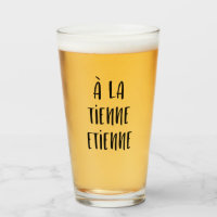 À la tienne Etienne