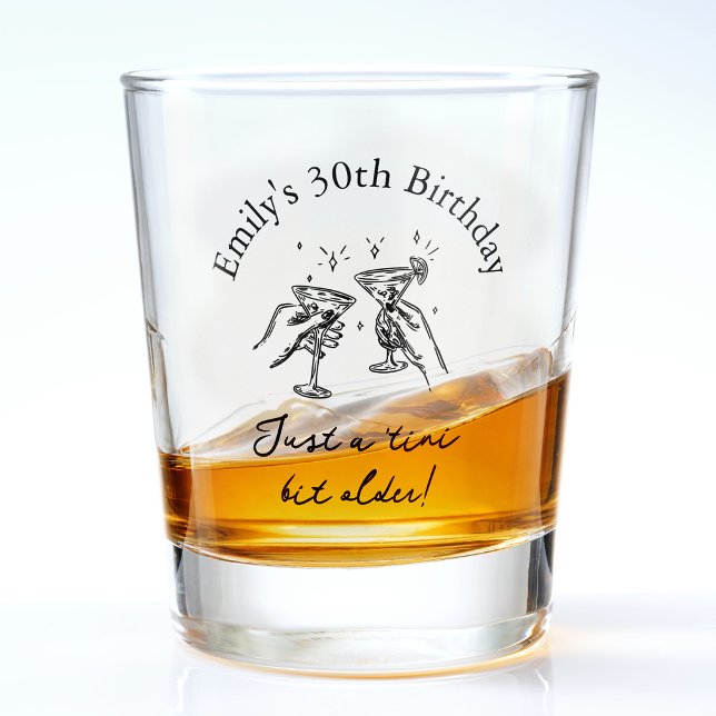 Verre A Shot 30th Birthday “Just a Tini Bit Older” Martini (Créateur téléchargé)