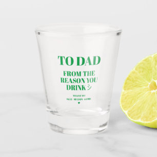 VERRE A SHOT À PÈRE DE LA RAISON POUR LAQUELLE VOUS BOVEZ