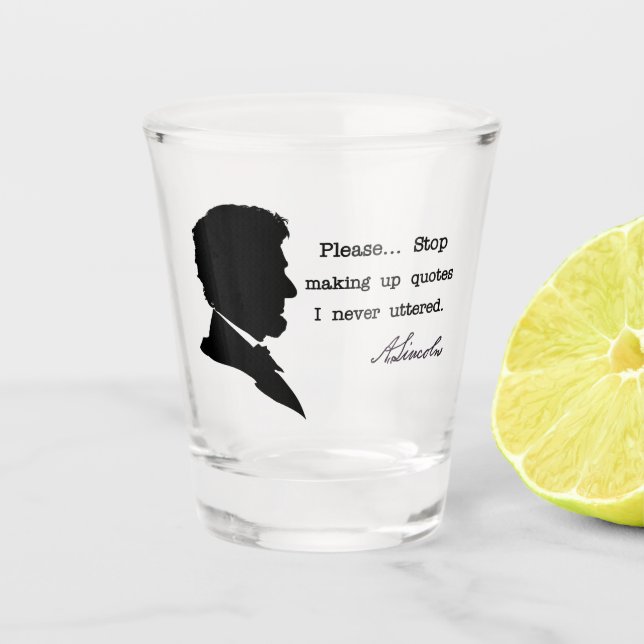Verre A Shot Abraham Lincoln, Arrêtez de faire des citations (Devant)