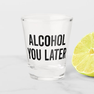 Verre A Shot Alcool, plus tard, coche amusante