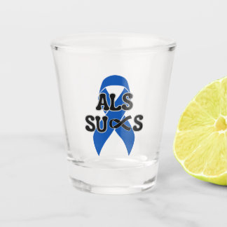 Verre A Shot ALS Sucks