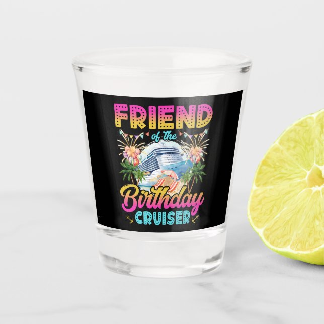 Verre A Shot Ami de l'anniversaire Cruiser Vacation (Devant)