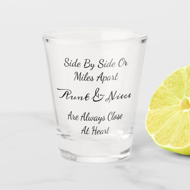 Verre A Shot Aunt & Niece Quote – Side By Side or Miles Apart (Devant)