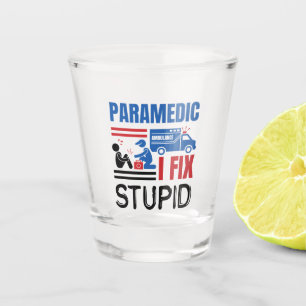 Verre A Shot Auxiliaire médical I Corrige Idiot Drôle EMT