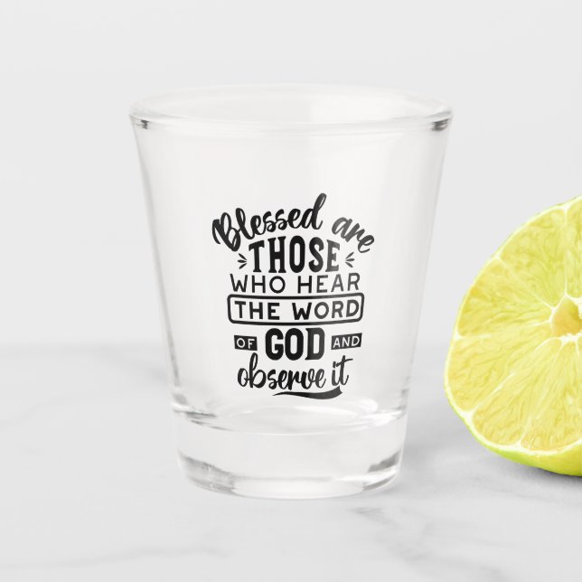 Verre A Shot Blessed Are Those Who Hear the Word of God Quotes (Devant)